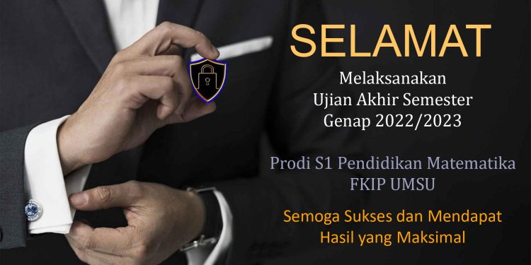Jadwal Ujian Akhir Semester (UAS) Genap T.A. 2022/2023 Prodi Pendidikan Matematika