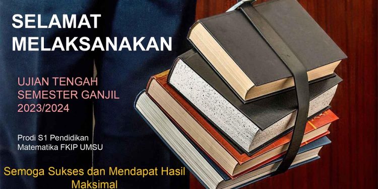 Jadwal Ujian Tengah Semester (UTS) Ganjil T.A. 2023/2024 Prodi Pendidikan Matematika